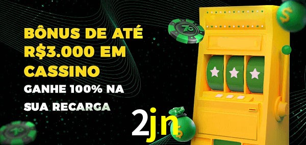 2jn melhor bônus de depósito